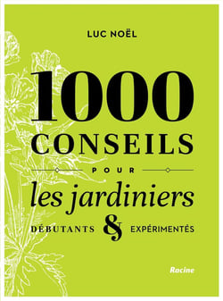 1000 conseils pour les jardiniers - débutants & expérimentés