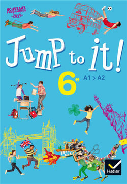 Jump to it ! : anglais - 6e - livre de l'élève (édition 2017)