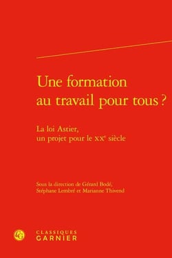 Une formation au travail pour tous ? la loi Astier, un projet pour le XXe siècle