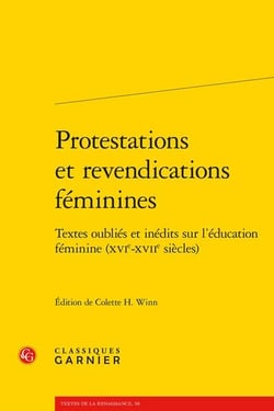 Protestations et revendications féminines : textes oubliés et inédits sur l'éducation féminine (XVIe-XVIIe siècles)
