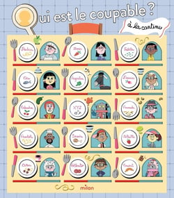 Qui est le coupable ? : qui est le coupable à la cantine ?