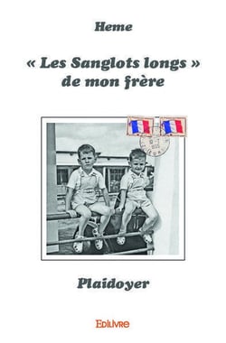 Les sanglots longs  de mon frere - plaidoyer