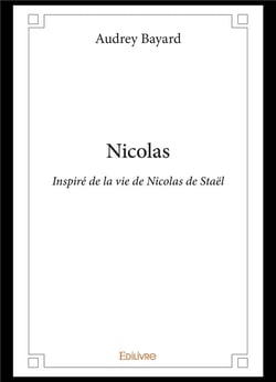 Nicolas : Inspiré de la vie de Nicolas de Staël