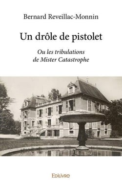 Un drole de pistolet - ou les tribulations de mister catastrophe