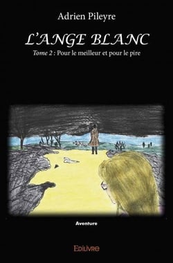L'ange blanc - tome 2 : pour le meilleur et pour le pire
