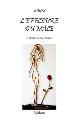L'effleure du mâle : L'amour en cent poèmes