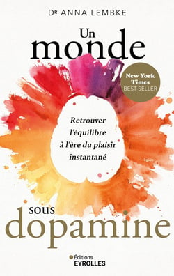 Un monde sous dopamine : Retrouver l'équilibre à l'ère du plaisir instantané