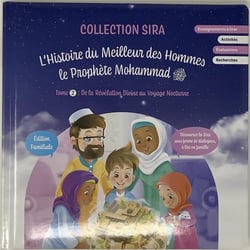 L'histoire du meilleurs des hommes : le prophète Mohammad Tome 2 : de la révélation divine au voyage nocture