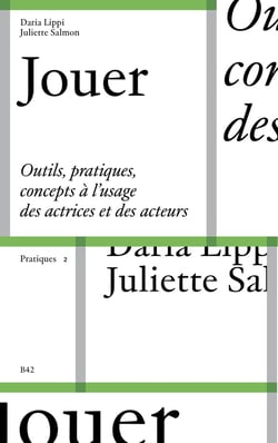 Jouer : outils, pratiques et concepts à l'usage des actrices et des acteurs