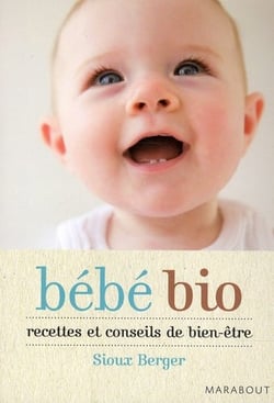 Bébés bio - recettes et conseils de bien-être