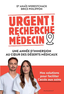 Urgent ! recherche médecin : Une année d'immersion au coeur des déserts médicaux