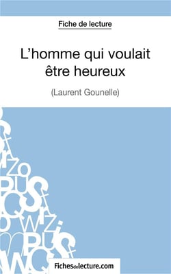 L'homme qui voulait être heureux de Laurent Gounelle : analyse complète de l'oeuvre