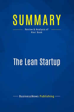 Summary: The Lean Startup : Review and Analysis of Ries' Book
