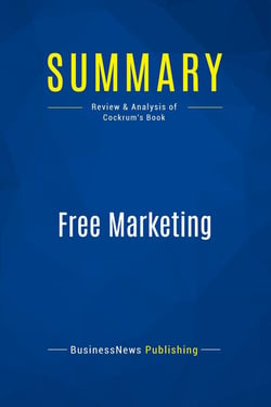 Summary: Free Marketing : Review and Analysis of Cockrum's Book