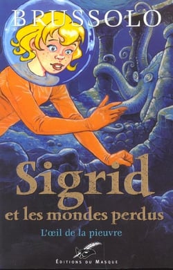 Sigrid et les mondes perdus : L'oeil de la pieuvre