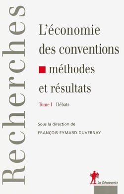 L'économie des conventions, méthodes et résultats  - tome 1 Débats