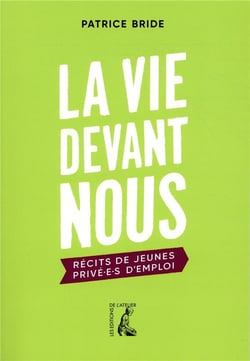 La vie devant nous - récits de jeunes privé.e.s d'emploi
