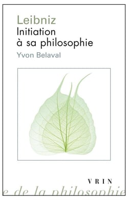 Leibniz - initiation à sa philosophie
