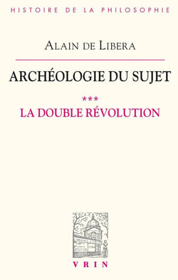 Archéologie du sujet III/1 - l'acte de penser - la double révolution