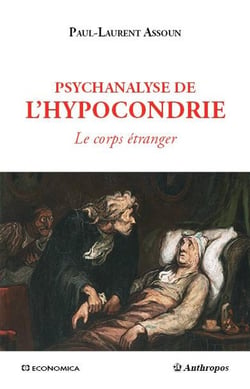 PSYCHANALYSE DE L'HYPOCONDRIE - LE CORPS ETRANGER