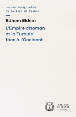 L' Empire ottoman et la Turquie face à l'Occident