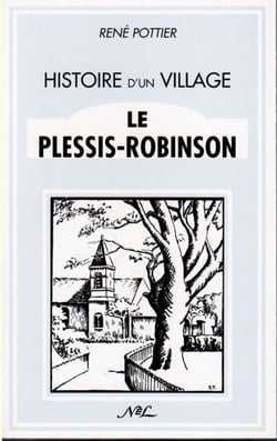 Histoire d'un village - le plessis-robinson