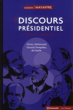 Le discours présidentiel sous la ve république - chirac, mitterrand, giscard, pompidou, de gaulle