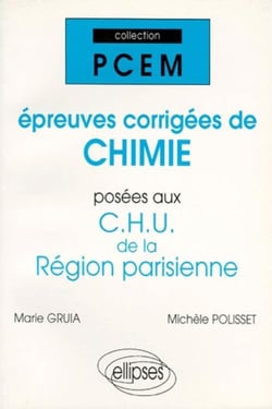 Epreuves corrigees de chimie posees aux chu de la region parisienne