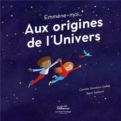 Emmène-moi... aux origines de l'univers