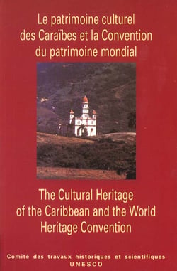 Le patrimoine culturel des caraibes et la convention du patrimoine mondial