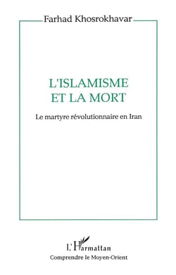 L'islamisme et la mort : Le martyre révolutionnaire en Iran