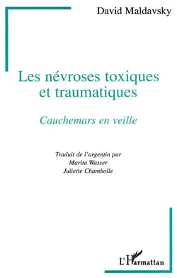 Les névroses toxiques et traumatiques - cauchemars en veille