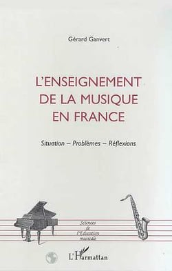L'enseignement de la musique en France - situations, problèmes, réflexions