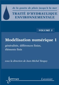 Traité d'hydraulique environnementale Tome 5 - modélisation numerique - généralités, differences finies