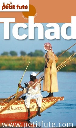 Guide petit fute - country guide - tchad (édition 2011)