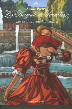 Les bosquets de Versailles Tome 3 : les os des trois fontaines