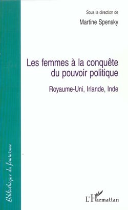 LES FEMMES A LA CONQUÊTE DU POUVOIR POLITIQUE : Royaume-Uni, Irlande, Inde
