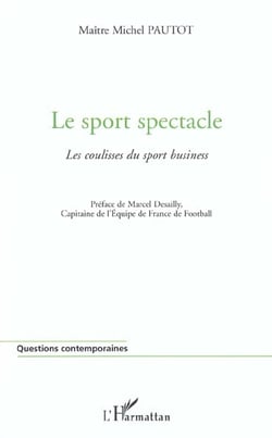 Le sport spectacle - les coulisses du sport business