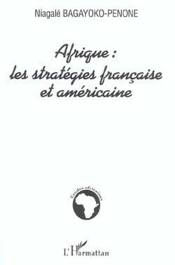 Afrique : les stratégies française et américaine