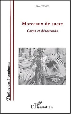 Morceaux de sucre - corps et desaccords