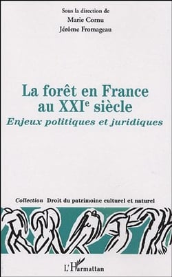 La forêt en France au XXIe siècle : Enjeux politiques et juridiques