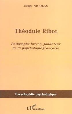 Théodule Ribot : Philosophe breton, fondateur de la psychologie française