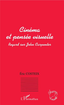 Cinéma et pensée visuelle - regard sur John Carpenter