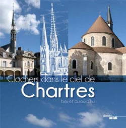 Clochers dans le ciel de Chartres - hier et aujourd'hui