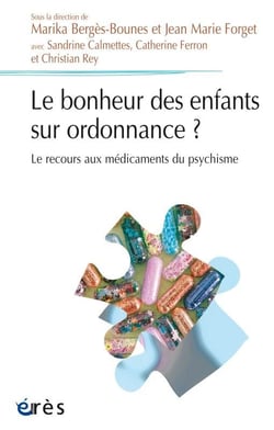 Le bonheur des enfants sur ordonnance ? le recours aux médicaments du psychisme