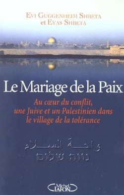 Le mariage de la paix au coeur du conflit - une juve & un palestinien dans le village de la toleranc