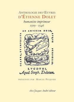Anthologie des oeuvres d'etienne dolet : humaniste imprimeur 1509-1546