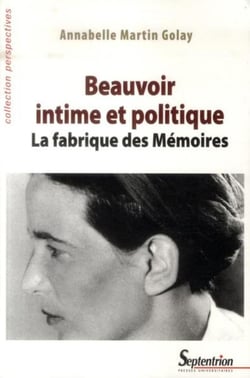 Beauvoir intime et politique : La fabrique des Mémoires