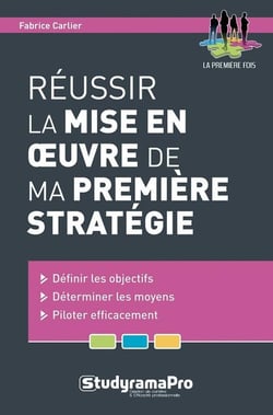 Réussir la mise en oeuvre de ma première stratégie
