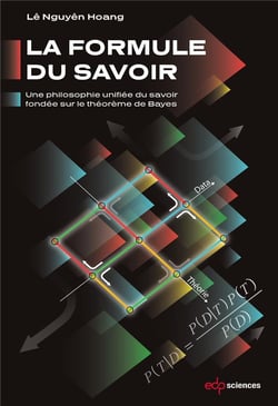 La formule du savoir - une philosophie unifiée du savoir fondée sur le théorème de Bayes